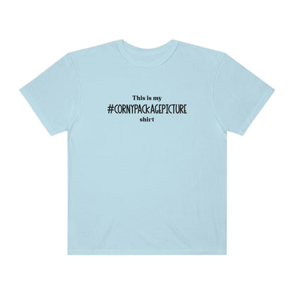 This is my #CornyPackagePicture Shirt T-Shirt