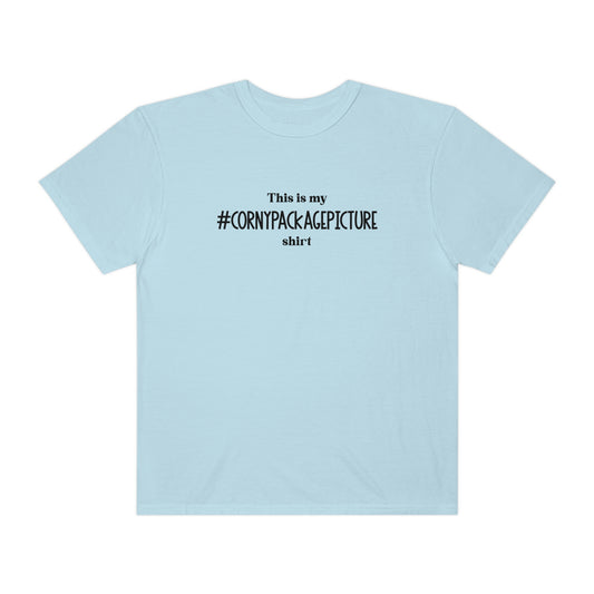 This is my #CornyPackagePicture Shirt T-Shirt